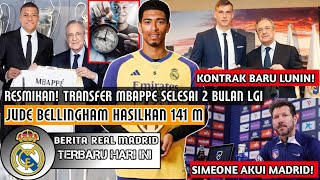 RESMIKAN❗Transfer Mbappe Selesai 2 Bulan Lagi✅Bellingham 141M🤑Simeone Akui Madrid🔥Kontrak Lunin❓ [upl. by Mehsah]