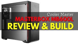 COOLER MASTER MASTERBOX MB600L with ODD  Case Review amp Build [upl. by Dareece]