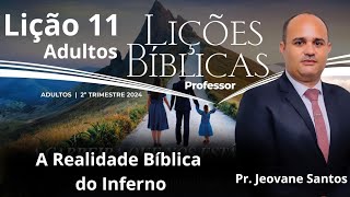 EBD  A Realidade Bíblica do Inferno  Lição 11 Adulto  EBD 2° Trimestre 2024 [upl. by Aetnahc]