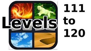 4 Pics 1 Word  Level 111 to 120  Walkthrough [upl. by Neelyak]