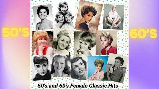 50s amp 60s Female Classic Hits [upl. by Rekrap]