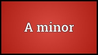 A minor Meaning [upl. by Ytsenoh]