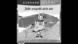 Gerhard Schöne  Jule wäscht sich nie [upl. by Pontias]