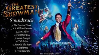 quotTHE GREATEST SHOWMAN SOUNDTRACKquot  Hugh Jackman Zac Efron Michelle Williams Keala Settle amp MORE [upl. by Nirrak]