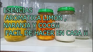 COMO HACER ESENCIAS AROMATICAS DE LIMON NARANJA Y COCO ¡¡ [upl. by Mommy]