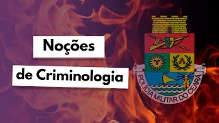 NOÇÕES DE CRIMINOLOGIA  PMCE [upl. by Stine]