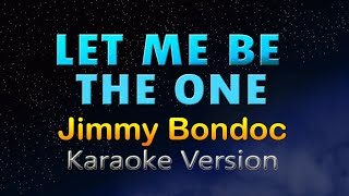 LET ME BE THE ONE Karaoke Version Jimmy Bondoc [upl. by Abisia584]