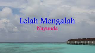 Lelah Mengalah  Nayunda Lirik hjz [upl. by Gokey704]