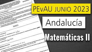 📘 Examen Selectividad PEvAU ▶ Andalucía Junio 2023 ▶ Matemáticas II [upl. by Durrej]