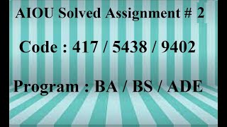 AIOU Code 417  5438  9402 Solved Assignment No 2 Spring 2023  Baloch Academy [upl. by Bennie]