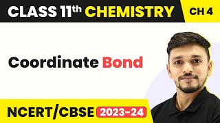 Coordinate Bond  Chemical Bonding and Molecular Structure  Class 11 Chemistry [upl. by Airdnalahs]