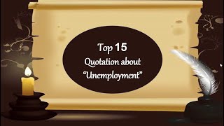 Quotations about Unemployment  Best quotes for essay writing [upl. by Skolnik]