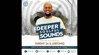 Knight SA amp LebtoniQ  Deeper Soulful Sounds Vol 106 Festive Invasion Exclusive Selection [upl. by Lamond710]