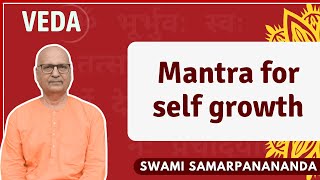 Mantra for self growth  Swami Samarpanananda From Vedas [upl. by Sirois]