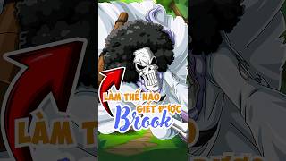 Làm thế nào để giết chết được Brook shorts anime onepiece brook [upl. by Enirolf746]