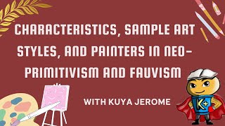 Characteristics Sample Art Styles and Painters in NeoPrimitivism and Fauvism [upl. by Melak764]