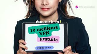 Les 10 Meilleurs VPN Gratuits pour iPhone et iPad Guide Ultime pour une Navigation Sécurisée [upl. by Lehcor263]