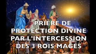 PRIÈRE DIVINE AUX ROIS MAGES POUR PROTEGER LA NOUVELLE ANNÉE  PUISSANTE ANCIENNE PRIÈRE RETROUVÉE [upl. by Queenie422]