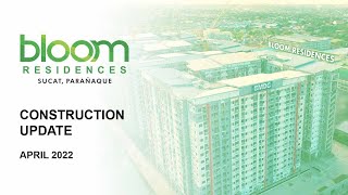 Bloom Residences April 2022 Construction Update  Sucat Paranaque Condo by SMDC [upl. by Ellenrahc427]