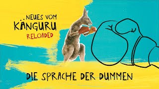 Die Sprache der Dummen  Neues vom Känguru reloaded mit MarcUwe Kling [upl. by Gnak553]