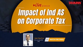 TaxmannWebinar  Impact of Ind AS on Corporate Tax [upl. by Nalced]