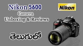 Nikon D5600 Unboxing with 18140mm VR lens  Tech in Telugu [upl. by Batchelor495]