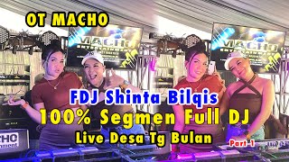 Full DJ OT Macho Fdj Shinta Bilqis Live Desa Tanjung Bulan BERGOYANG Part 1 [upl. by Lance]