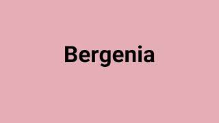 Bergenia Meaning and Pronunciation [upl. by Willms]