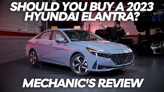 Should You Buy a 2023 Hyundai Elantra Thorough Review by A Mechanic [upl. by Eanil]