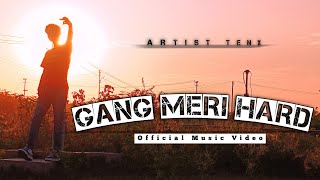 GANG MERI HARD OFFICIAL MUSIC VEDIO  TENX PROD BY WAPSEN  MUSIC MAKA  RINSE [upl. by Lareine]