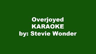 Stevie Wonder Overjoyed Karaoke [upl. by Ielarol467]