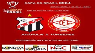 AO VIVO  COPA DO BRASIL  ANÁPOLIS X TOMBENSE  1 FEV [upl. by Erodoeht]