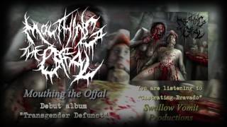 Mouthing The Offal  Castrating Bravado Official Track [upl. by Dee572]