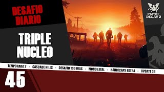 EP45  DESAFIO AUMENTADO  D100D CH  LETAL  STATE OF DECAY 2  GAMEPLAY ESPAÑOL  2024 [upl. by Maroj]