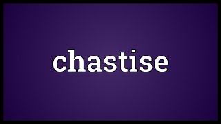 Chastise Meaning [upl. by Buschi]