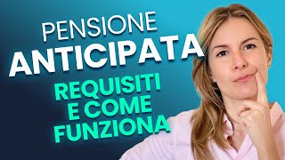 Pensione Anticipata Come Andare in Pensione Prima dellEtà Pensionabile [upl. by Circosta373]