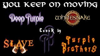 You Keep On Moving  Deep PuprleWhitesnake cover by PURPLE BROTHERS [upl. by Judsen]