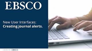 New EBSCO UI Features Creating Journal Alerts [upl. by Herwick]