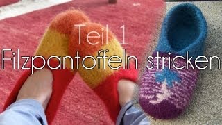 Filzpantoffeln stricken und verfilzen Teil 1 [upl. by Cammi996]