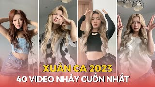 Xuân Ca 2023  Tổng hợp 40 video nhảy triệu view Tiktok  Best dancing videos of Xuan Ca [upl. by Ttam]