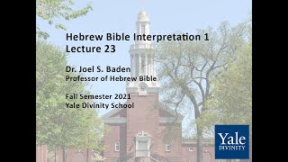 Hebrew Bible Interpretation 1 Lecture 23 [upl. by Kimberley]