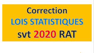 correction examen svt 2020 rat exercice 4 lois statistiques [upl. by Thanh]