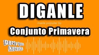 Conjunto Primavera  Diganle Versión Karaoke [upl. by Naicad]