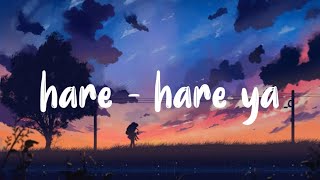 Hare  hare ya lyrics cover by kityod cinematic [upl. by Aushoj]