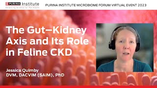 The gutkidney axis and its role in feline CKD by Jessica M Quimby  Microbiome Forum 2023 [upl. by Liggitt]