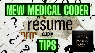 RESUME TIPS FOR NEW MEDICAL CODERS [upl. by Siravrat]