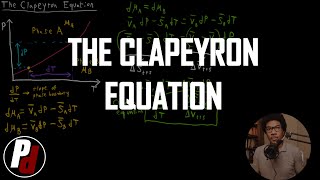 The Clapeyron Equation  Physical Chemistry I  057 [upl. by Ayotac]