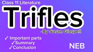 Trifles in Nepali  By Susan Glaspell  Summary important parts conclusion  NEB Class 11 [upl. by Utas38]