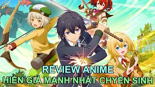 HIỀN GIẢ MẠNH NHẤT THẾ GIỚI CHUYỂN SINH  REVIEW PHIM ANIME HAY [upl. by Akemot923]