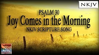 Psalm 30 Song NKJV quotJoy Comes in the Morningquot Esther Mui [upl. by Columbyne776]